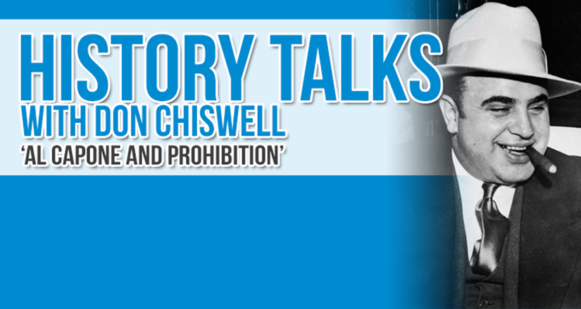 History Talk with Don Chiswell Al Capone & Prohibition