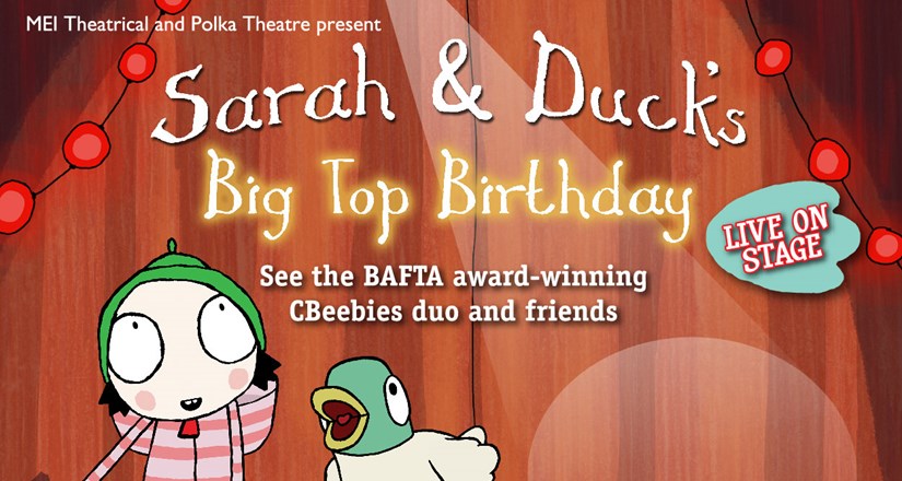 Sarah and Duck's Big Top Birthday - Live